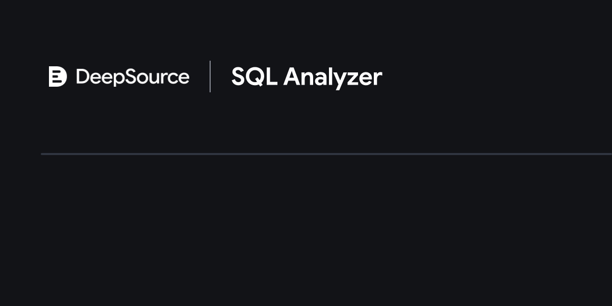 SQL Static Analysis and SAST ・ DeepSource