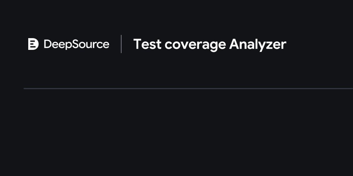 code coverage | deepsource Images High Quality Grahic Test coverage Static Analysis and SAST ・ DeepSource