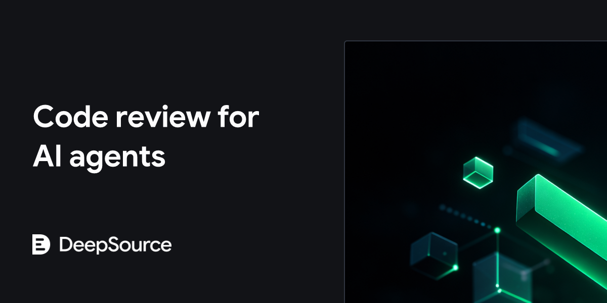Code review for AI agents • DeepSource