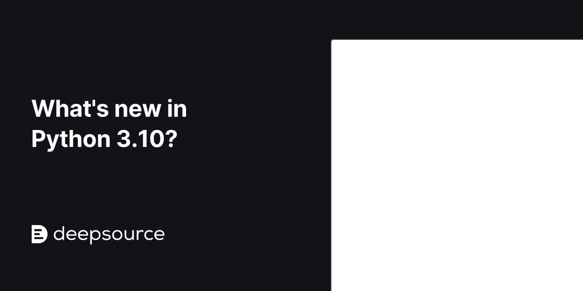 What's new in Python 3.10? • DeepSource