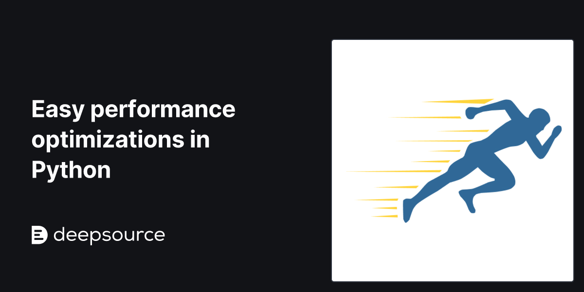 Easy performance optimizations in Python • DeepSource