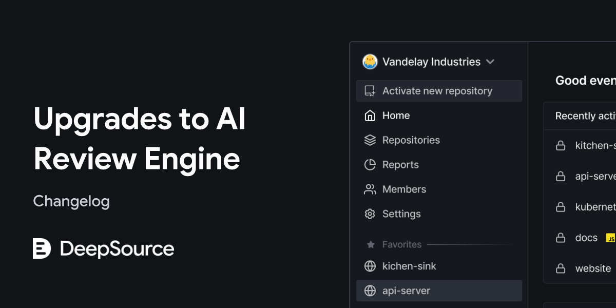 Upgrades to AI Review Engine • DeepSource Changelog
